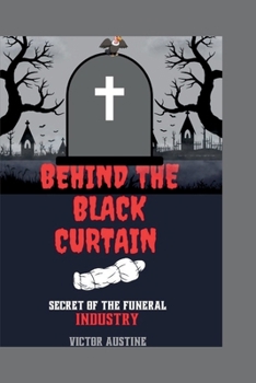 Paperback Behind the Black Curtain: Secret of the funeral industry Book