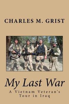 Paperback My Last War: A Vietnam Veteran's Tour in Iraq Book