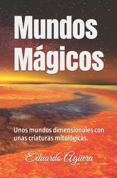 Paperback Mundos Mágicos: Unos mundos llenos de mitología [Spanish] Book