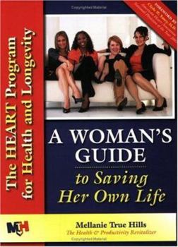 Paperback A Woman's Guide to Saving Her Own Life: The Heart Program for Health and Longevity Book