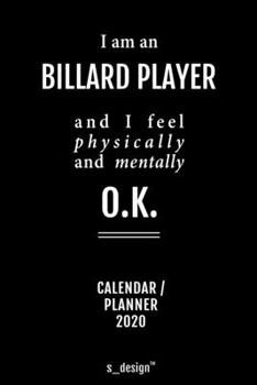 Calendar 2020 for Billard Players / Billard Player: Weekly Planner / Diary / Journal for the whole year. Space for Notes, Journal Writing, Event Planning, Quotes and Memories