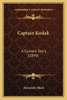 Paperback Captain Kodak: A Camera Story (1899) Book
