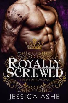 Paperback Royally Screwed: A British Bad Boy Romance Book