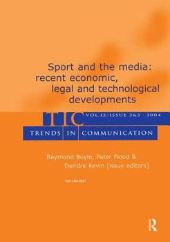 Sport and Broadcasting: Economic, Legal, and Technological Developments in the Digital Age (Special Issue of "Trends in Communication")