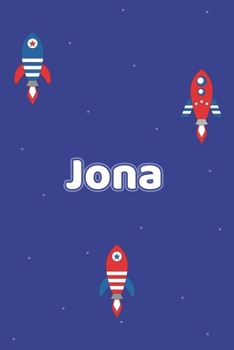 Jona: Vornamen Notizbuch für Jungen und Männer - Notizbuch, Notizheft oder Schreibheft für Schule, Uni, Beruf, Job oder Einschulung mit Raketen ( ... - Format 6x9 ca. DIN A5 (German Edition)