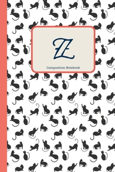 Z Composition Notebook: Cute Cats Initial Monogram Letter Z Pretty Personalized Lined Journal & Diary for Writing & Note Taking for Girls and Women Cat Lover(6 x 9) 110 Pages