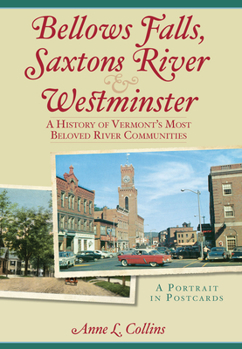 Paperback Bellows Falls, Saxtons River & Westminster:: A History of Vermont's Most Beloved River Communities Book