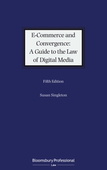 Hardcover E-Commerce and Convergence: A Guide to the Law of Digital Media Book