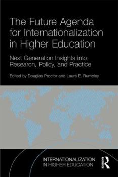 Paperback The Future Agenda for Internationalization in Higher Education: Next Generation Insights Into Research, Policy, and Practice Book