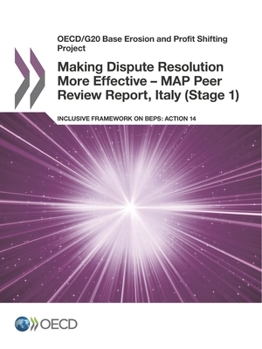 Paperback OECD/G20 Base Erosion and Profit Shifting Project Making Dispute Resolution More Effective - MAP Peer Review Report, Italy (Stage 1): Inclusive Framew Book