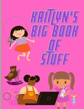 Paperback Kaitlyn's Big Book of Stuff Book