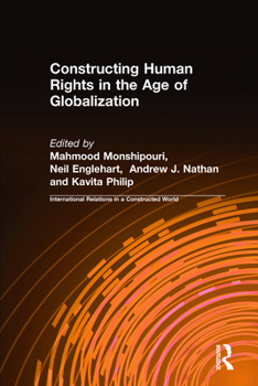 Hardcover Constructing Human Rights in the Age of Globalization Book