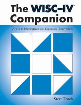 Hardcover The Wisc-IV Companion: A Guide to Interpretation and Educational Intervention Book