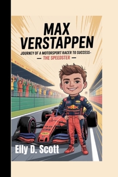Paperback Max Verstappen: Journey of a Motorsport Racer to Success - The Speedster Book