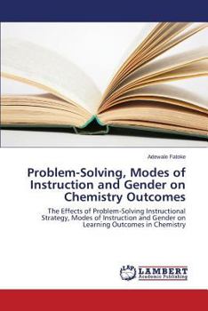 Paperback Problem-Solving, Modes of Instruction and Gender on Chemistry Outcomes Book