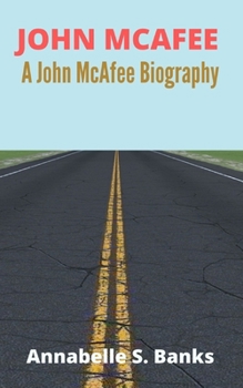 Paperback JOHN MCAFEE A John McAfee Biography Book