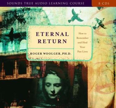 Audio CD Eternal Return: How to Remember and Heal Your Past Lives Book