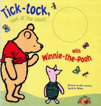 Hardcover Tick-tock, Look at the Clock!: With Winnie-the-Pooh (Winnie-the-Pooh) Book