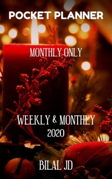 Paperback Pocket Planner Monthly Only: WEEKLY MONTHLY PLANNER 2020: 2020 CALENDAR: JAN 1st - DEC 31 Book