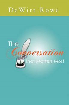 Paperback The Conversation That Matters Most Book