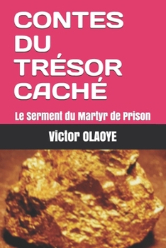 Paperback Contes Du Trésor Caché: Le Serment du Martyr de Prison [French] Book