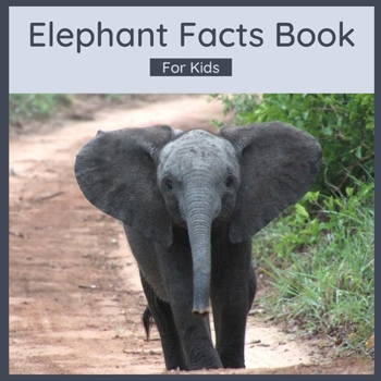 Paperback Elephant Facts Book For Kids: 50 Elephant Facts Book