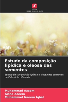 Estudo da composição lipídica e oleosa das sementes (Portuguese Edition)
