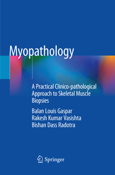 Paperback Myopathology: A Practical Clinico-Pathological Approach to Skeletal Muscle Biopsies Book