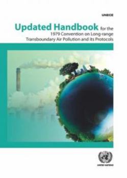 Updated Handbook for the 1979 Convention on Long-Range Transboundary Air Pollution: An Its Protocols