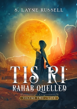 Paperback Tis Ri: Rahab Quelled: Volume Two - "Love" Book