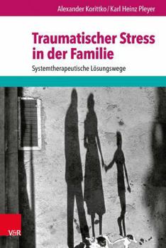 Paperback Traumatischer Stress in Der Familie: Systemtherapeutische Losungswege [German] Book