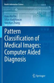 Paperback Pattern Classification of Medical Images: Computer Aided Diagnosis Book