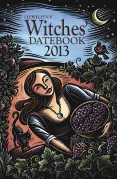 Llewellyn's 2013 Witches' Datebook - Book  of the Llewellyn's Witches' Datebook Annual