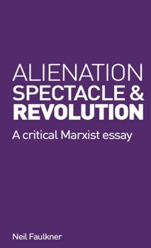 Paperback Alienation, Spectacle and Revolution Book