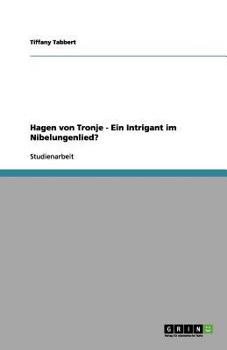 Paperback Hagen von Tronje - Ein Intrigant im Nibelungenlied? [German] Book