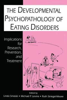 Paperback The Developmental Psychopathology of Eating Disorders: Implications for Research, Prevention, and Treatment Book