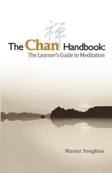 Paperback The Chan Handbook: The Learner's Guide to Meditation Book