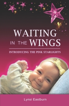 Paperback Waiting in the Wings: Introducing the Pink StarLights Book