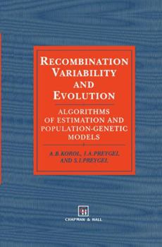 Hardcover Recombination Variability and Evolution: Algorithms of Estimation and Population-Genetic Models Book