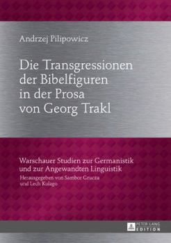 Hardcover Die Transgressionen Der Bibelfiguren in Der Prosa Von Georg Trakl [German] Book