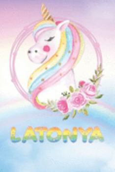 Latonya: Latonya's Unicorn Personal Custom Named Diary Planner Perpetual Calander Notebook Journal 6x9 Personalized Customized Gift For Someone Who's Surname is Latonya Or First Name Is Latonya