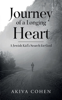 Paperback Journey of a Longing Heart: A Jewish Kid's Search for God Book