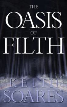 The Oasis of Filth - Book #1 of the Oasis of Filth