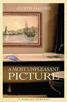 Most Unpleasant Picture, A: Rudley Mystery, A - Book #6 of the Rudley