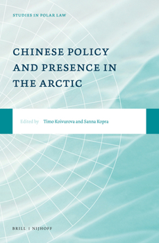 Hardcover Chinese Policy and Presence in the Arctic Book