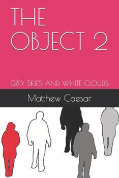 Paperback The Object 2: Grey Skies and White Clouds Book