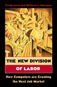 Paperback The New Division of Labor: How Computers Are Creating the Next Job Market Book