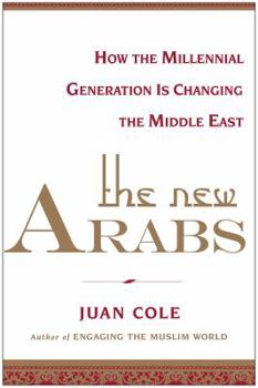Hardcover The New Arabs: How the Millennial Generation Is Changing the Middle East Book