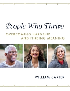 Paperback People Who Thrive: Overcoming Hardship and Finding Meaning Volume 1 Book