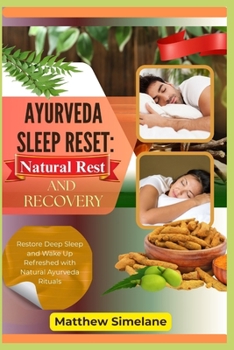 Paperback Ayurveda Sleep Reset: Natural Rest And Recovery: Restore Deep Sleep and Wake Up Refreshed with Natural Ayurveda Rituals Book